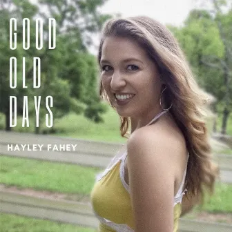 Good Old Days by Hayley Fahey