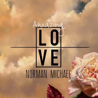 Amazing Love by Norman Michael