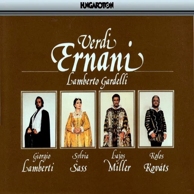 Ernani, Act I: Recitative and Cavatina. Dell' esilio nel dolore (Ernani, Chrous)