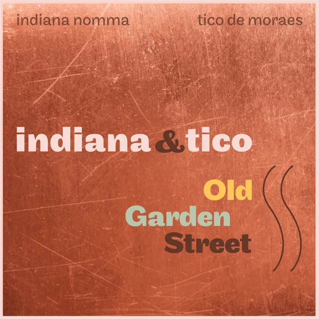 Indiana & Tico: Old Garden Street