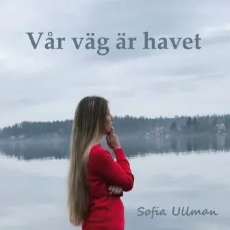 Vår väg är havet, Album by Sofia Ullman