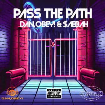 Pass The Path by Dan,obey