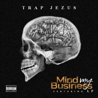 Mind My Business by Trap Jezus