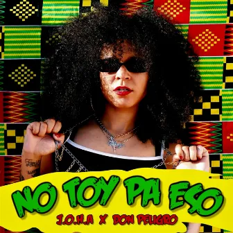 NO TOY PA ESO by J O H A