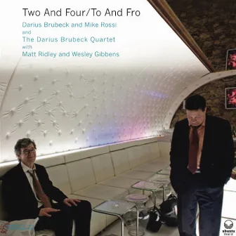 Two and Four/To and Fro by Darius Brubeck