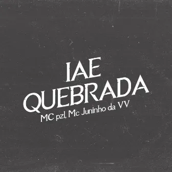 Iae Quebrada by Mc Pzl