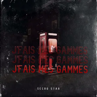 J'fais mes gammes by Secro Star