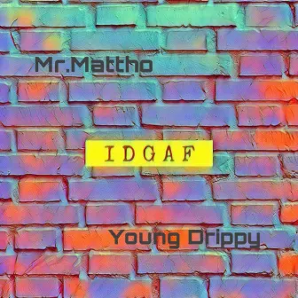 IDGAF by Young Drippy