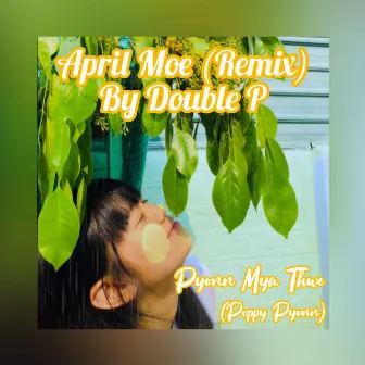 April Moe (Remix) by Pyonn Mya Thwe (Poppy Pyonn)