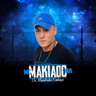 Os Mandrake Embaça by MC Makiado MK