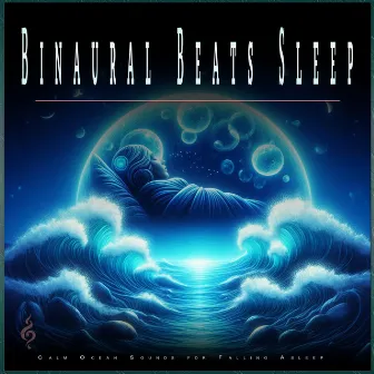 Binaural Beats Sleep: Calm Ocean Sounds for Falling Asleep by Unknown Artist