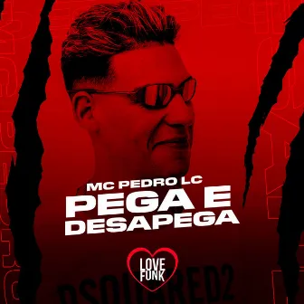 Pega e Desapega by MC Pedro LC