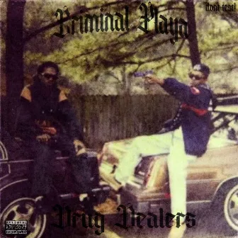 DRUG DEALERS by CRIMINAL PLAYA