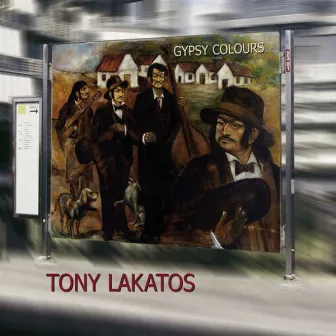 Gypsy Colours by Tony Lakatos