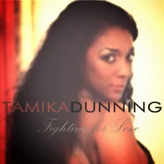 Fighting for Love by Tamika Dunning