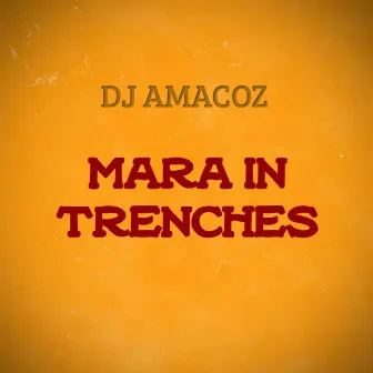 MARA IN TRENCHES by Dj Amacoz