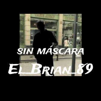 Sin máscara (Original) by El_Brian_89