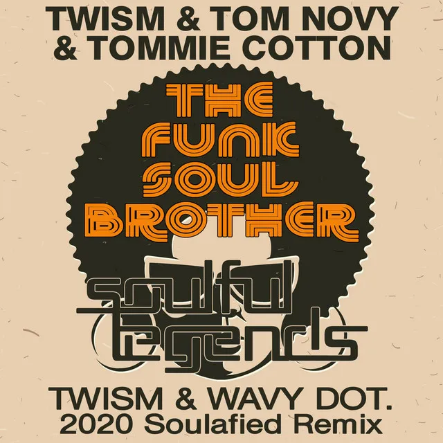 The Funk Soul Brother - Twism & Wavy Dot. 2020 Soulafied Remix