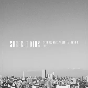 Show You What I've Got / Tangle by Surecut Kids