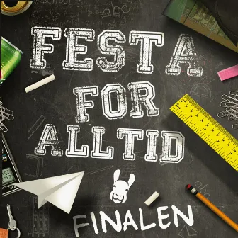 Festa for alltid - Finalen by Rusmumrikken