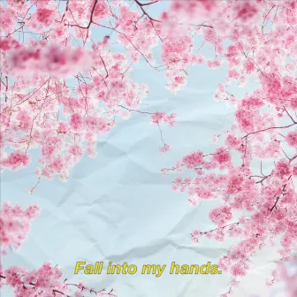 Fall Into My Hands by Coxa