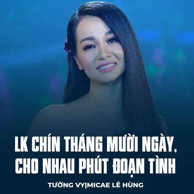 LK Chín Tháng Mười Ngày, Cho Nhau Phút Đoạn Tình