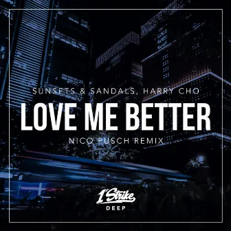 Love Me Better (Nico Pusch Remix) by sunsets & sandals