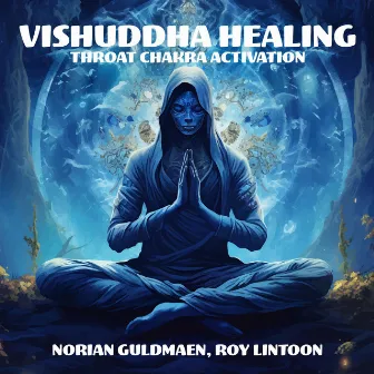 Vishuddha Healing - Throat Chakra Activation by Norian Guldmaen