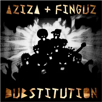 Dubstitution by Aziza & Finguz