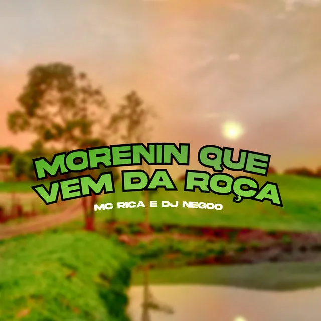 Morenin Que Vem da Roça