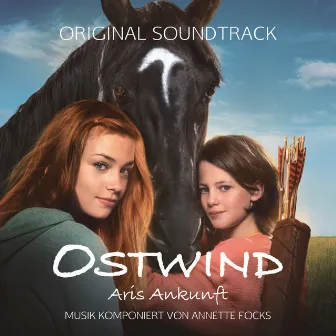 Ostwind / Aris Ankunft (Original Score) by Annette Focks