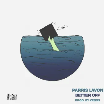 Better Off by Parris LaVon