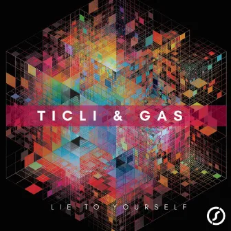 Lie to Yourself by Ticli & Gas