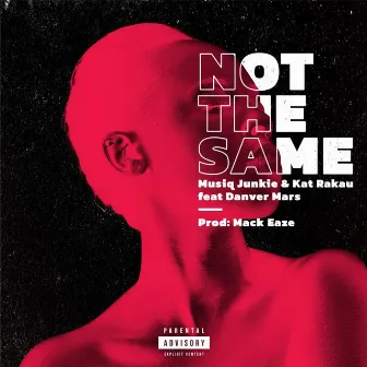 Not The Same by Musiq Junkie