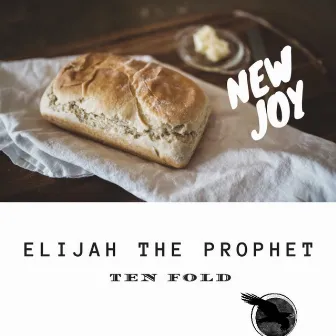 New Joy by Elijah the Prophet