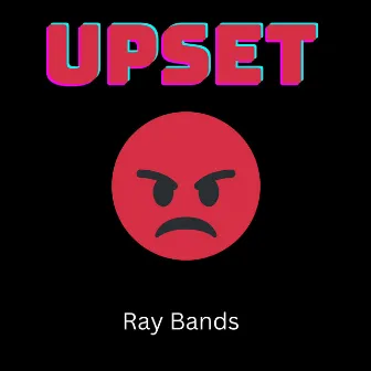 Upset by Ray Bands