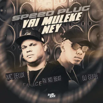 Speed Plug, Vai Muleke Ney by RVnobeat