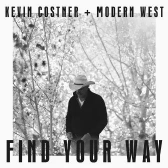 Find Your Way by Kevin Costner & Modern West