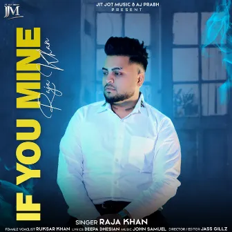 If You Mine by Raja Khan