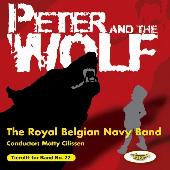 Peter and the Wolf by The Royal Belgian Navy Band