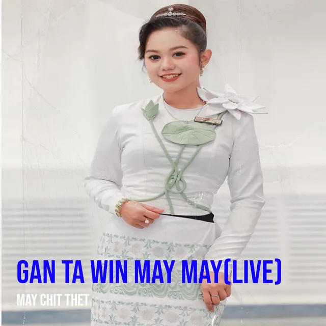 Gan Ta Win May May (Live)