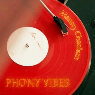 Phony Vibes by Manny Chaalam