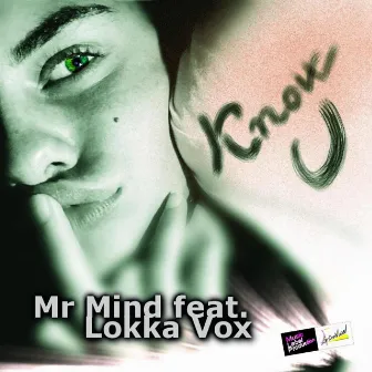 Know U (feat. Lokka Vox) by Mr Mind