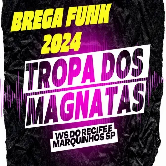 Tropa dos Magnatas by WS do Recife