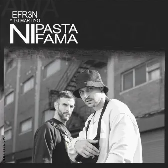 Ni Pasta Ni Fama by Efr3n oficial