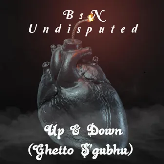 Up & Down (Ghetto S'gubhu) by BsN Undisputed