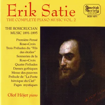 Satie: Complete Piano Music, Vol. 2 by Olof Höjer