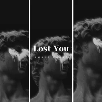 Lost You by Awais Amjad