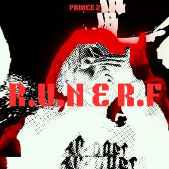 R.U.N & R.F! by Prince Z