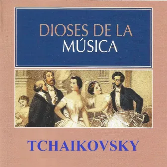 Dioses de la Música - Tchaikovsky by Laurence Siegel